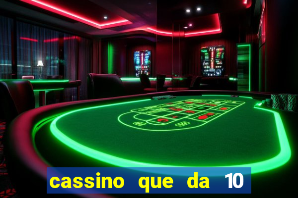 cassino que da 10 reais no cadastro